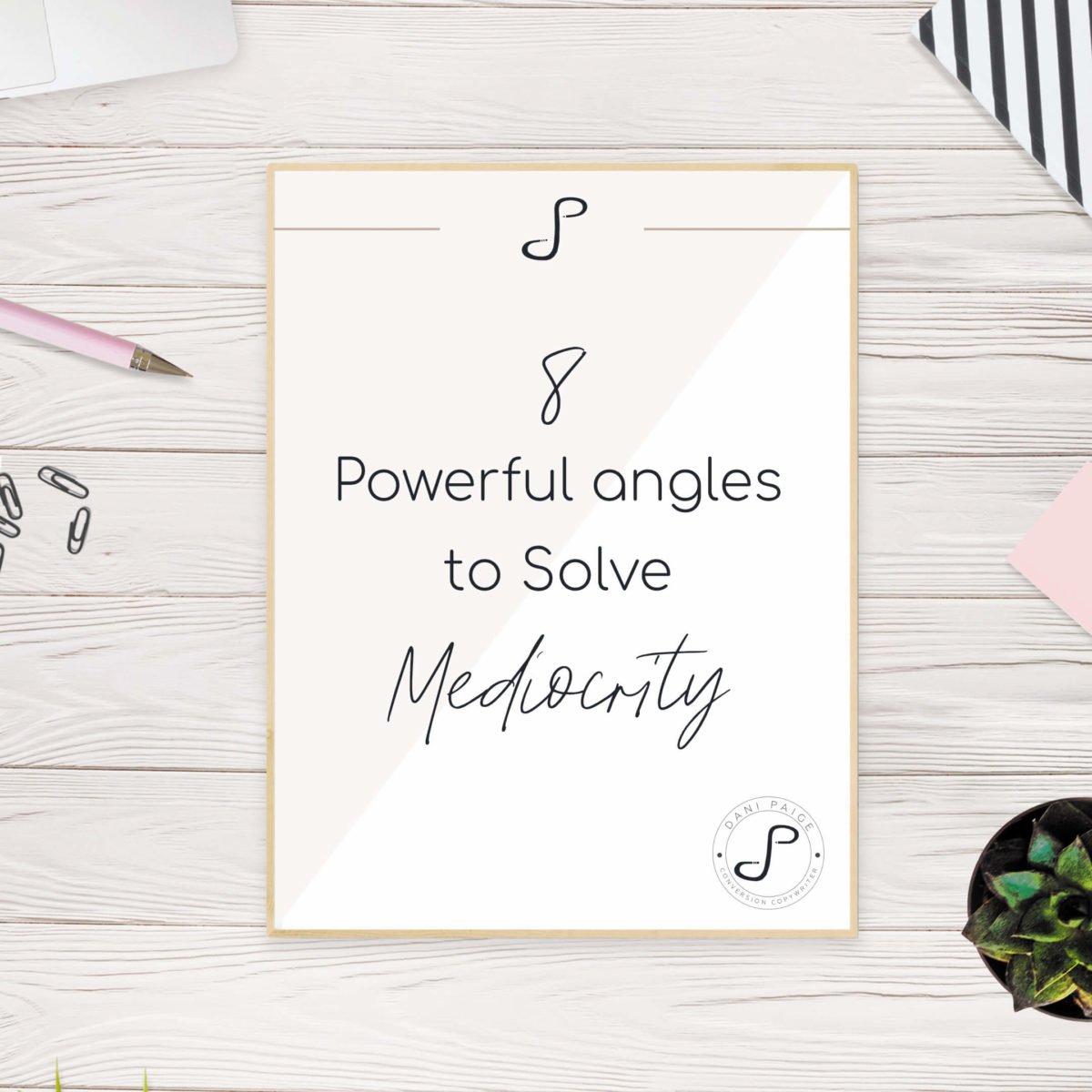 8-Powerful-Ways-Solve-Mediocrity | Dani Paige Copywiter 2