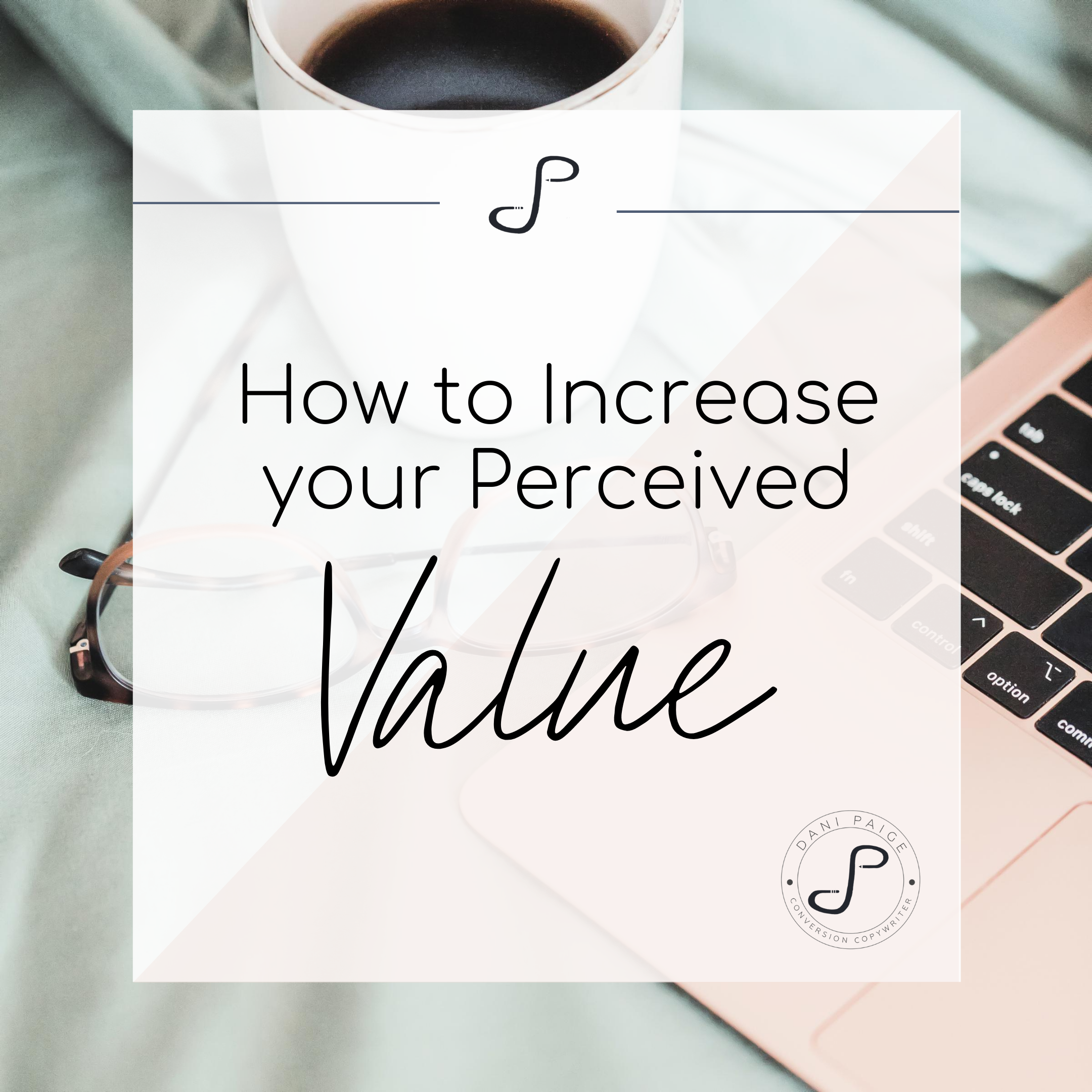 How To Increase Your Perceived Value