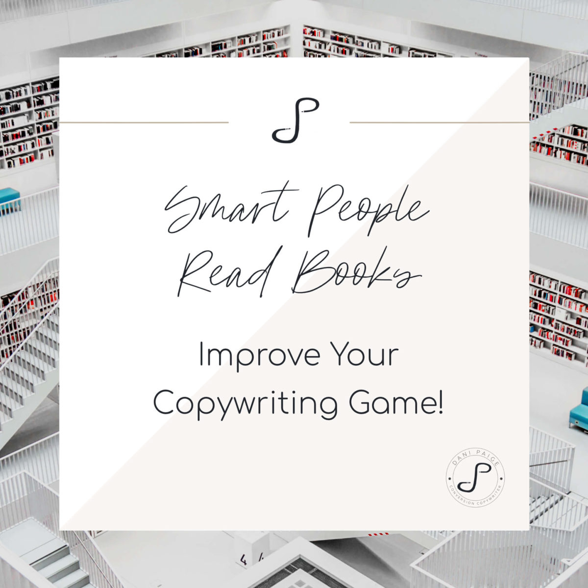 Smart-read-books-Improve-Copywriting | Dani Paige Copywriter