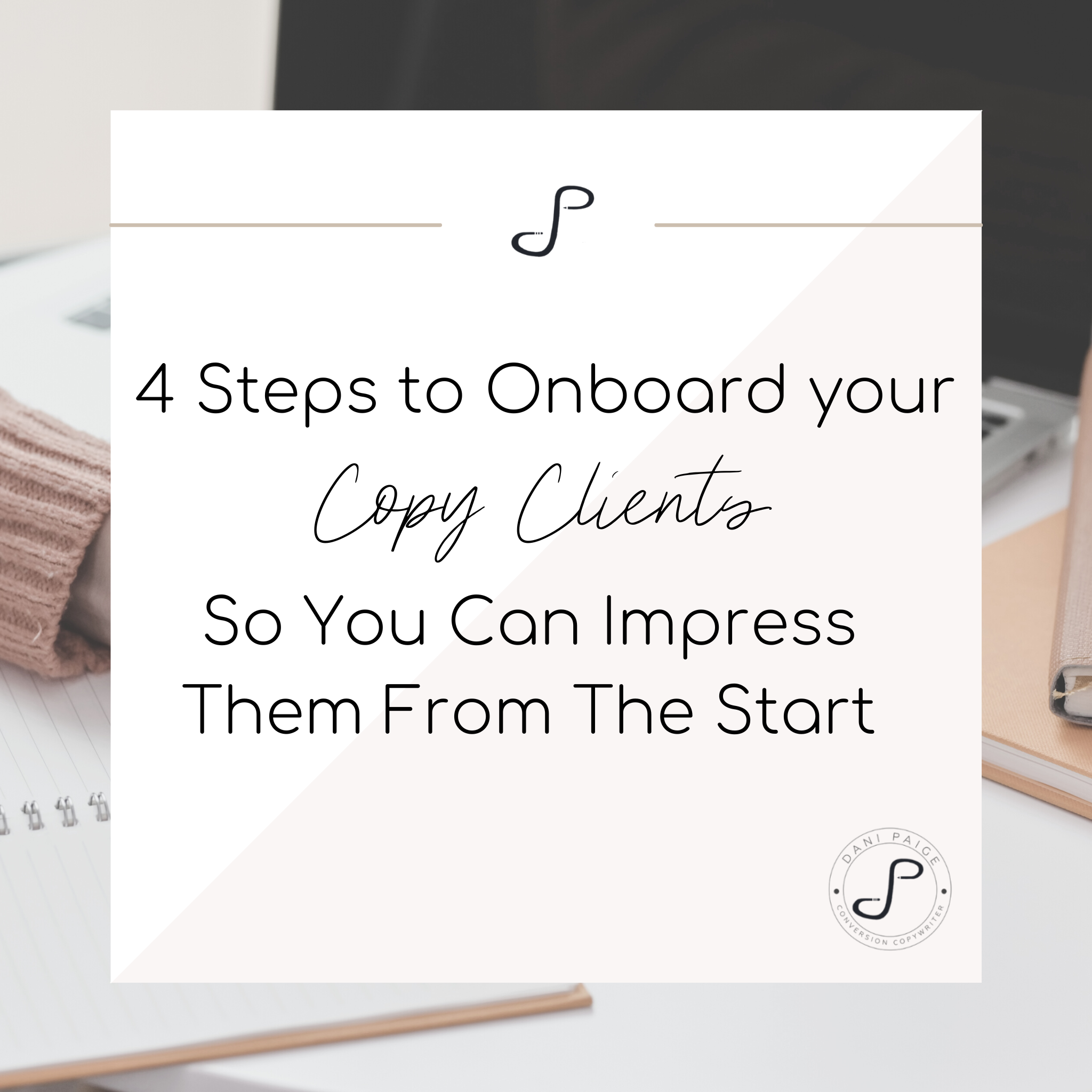 4 Steps to Onboard you Copy Clients So You Can Impress Them From Start